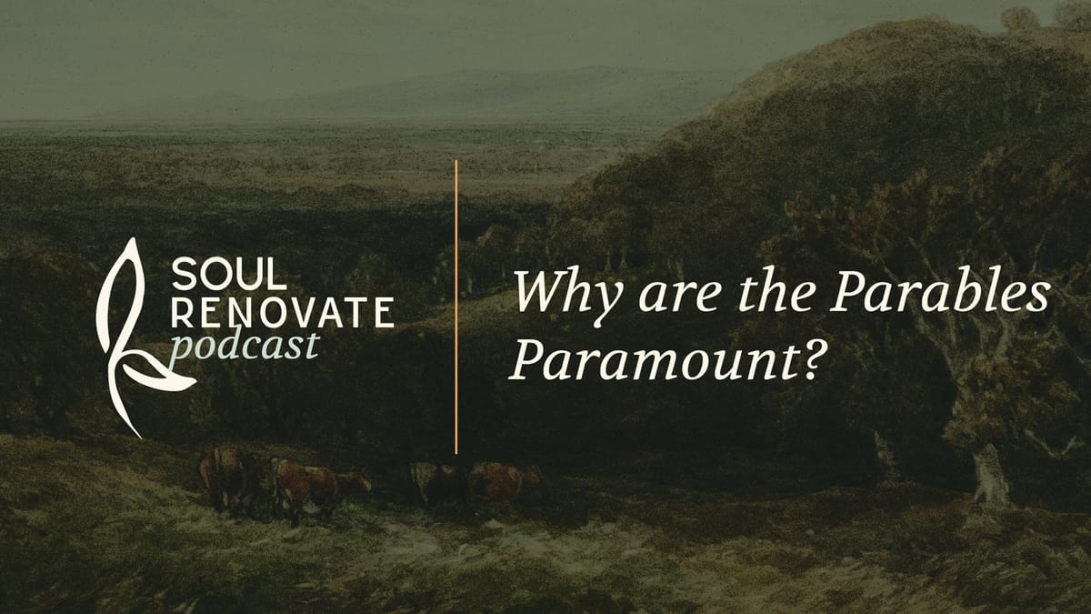 Why are the Parables Paramount? - Paramount E1